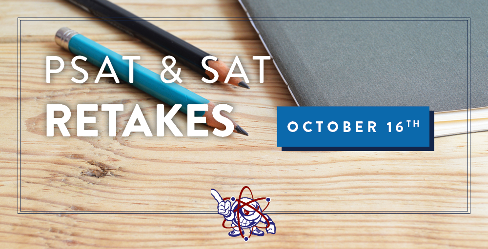 The PSAT and SAT retakes will be held on Wednesday, October 16th