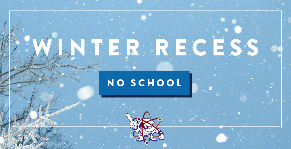 Winter Recess will begin with a half-day on Friday, December 20th. There will be no school on Monday, December 23rd through Friday, January 3rd