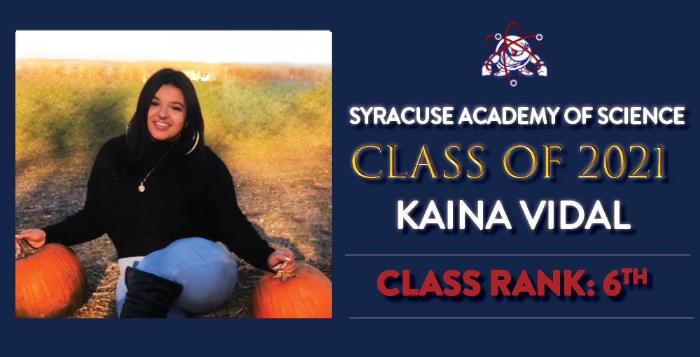 Syracuse Academy of Science high school students Kaina Vidal is ranked 6th in her graduating class of 2021.