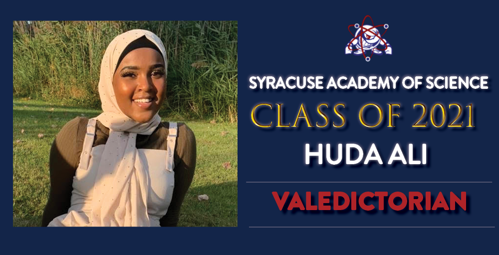 Syracuse Academy of Science high school student Huda Ali is the Valedictorian in her graduating class of 2021.
